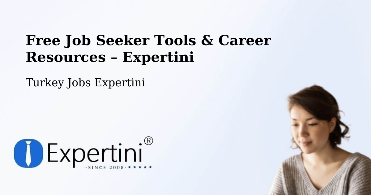 Free Job Seeker Tools & Career Resources – Ulaşli - Ulaşli, Turkey Jobs Expertini